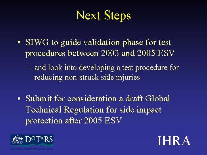 Next Steps • SIWG to guide validation phase for test procedures between 2003 and