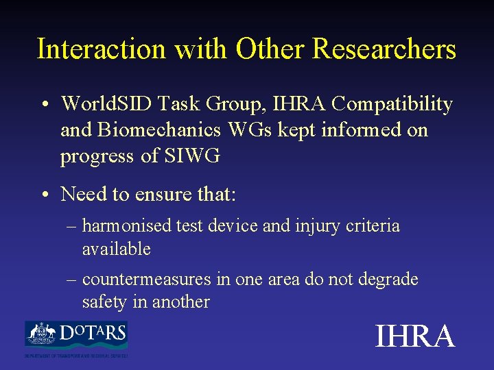 Interaction with Other Researchers • World. SID Task Group, IHRA Compatibility and Biomechanics WGs