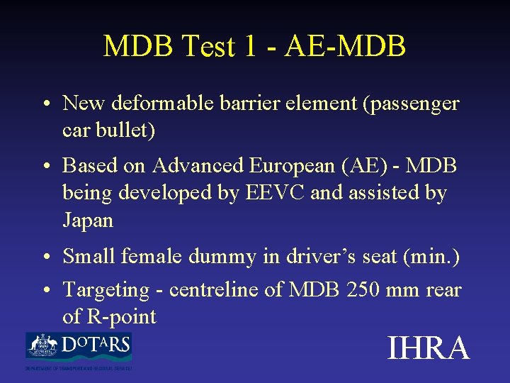 MDB Test 1 - AE-MDB • New deformable barrier element (passenger car bullet) •