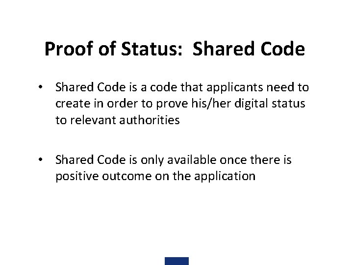 Proof of Status: Shared Code • Shared Code is a code that applicants need