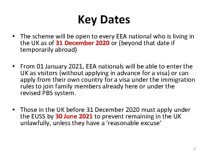 Key Dates • The scheme will be open to every EEA national who is