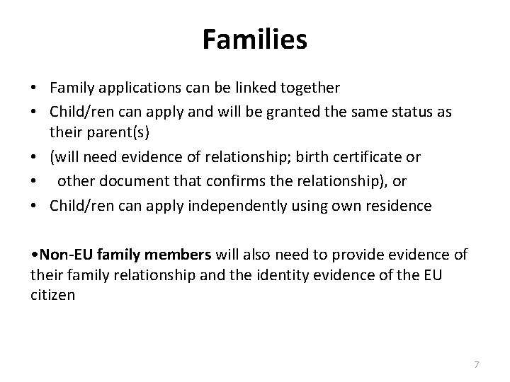 Families • Family applications can be linked together • Child/ren can apply and will