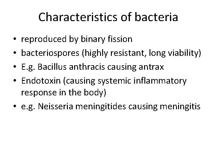 Characteristics of bacteria reproduced by binary fission bacteriospores (highly resistant, long viability) E. g.