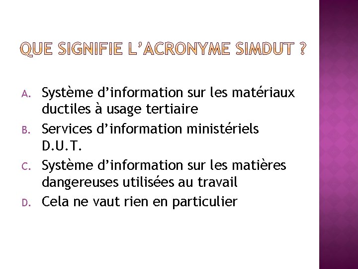 A. B. C. D. Système d’information sur les matériaux ductiles à usage tertiaire Services