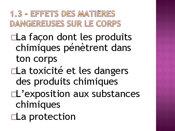 �La façon dont les produits chimiques pénètrent dans ton corps �La toxicité et les