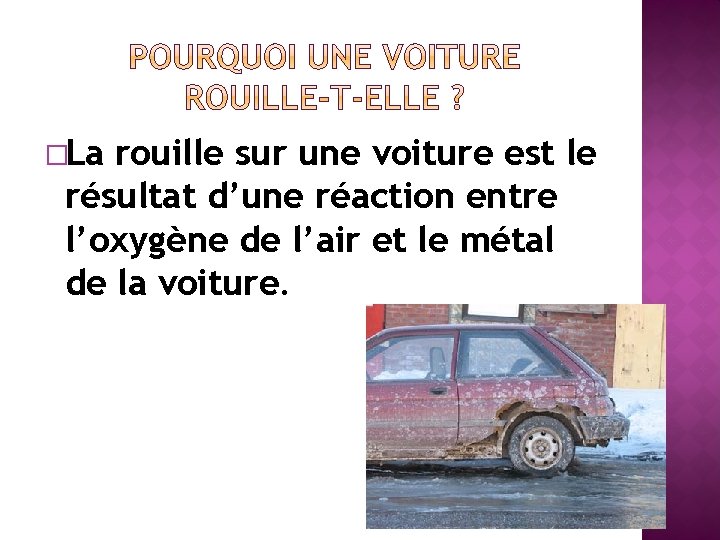 �La rouille sur une voiture est le résultat d’une réaction entre l’oxygène de l’air