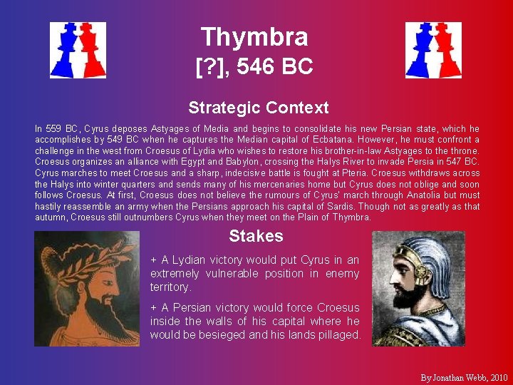 Thymbra [? ], 546 BC Strategic Context In 559 BC, Cyrus deposes Astyages of