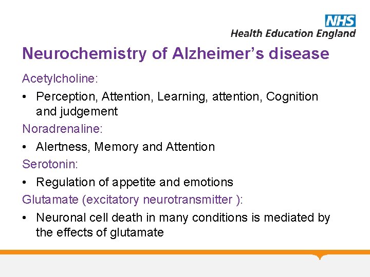 Neurochemistry of Alzheimer’s disease Acetylcholine: • Perception, Attention, Learning, attention, Cognition and judgement Noradrenaline: Neurochemistry of Alzheimer’s disease Acetylcholine: • Perception, Attention, Learning, attention, Cognition and judgement Noradrenaline: