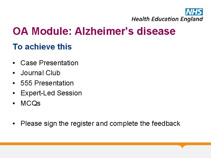 OA Module: Alzheimer’s disease To achieve this • • • Case Presentation Journal Club OA Module: Alzheimer’s disease To achieve this • • • Case Presentation Journal Club