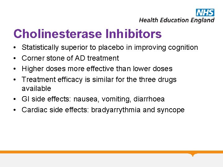 Cholinesterase Inhibitors • • Statistically superior to placebo in improving cognition Corner stone of Cholinesterase Inhibitors • • Statistically superior to placebo in improving cognition Corner stone of