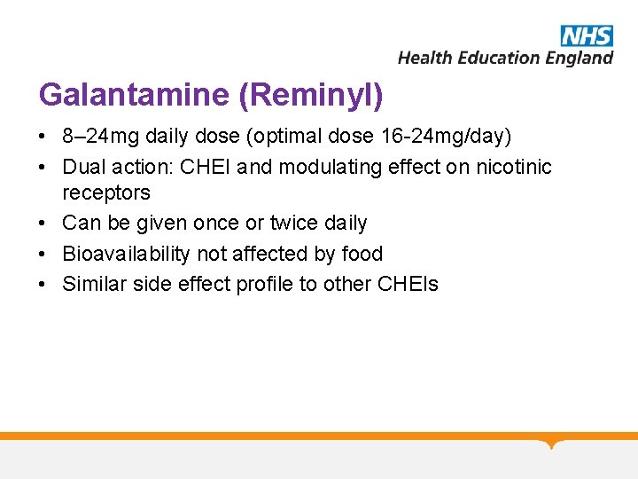 Galantamine (Reminyl) • 8– 24 mg daily dose (optimal dose 16 -24 mg/day) • Galantamine (Reminyl) • 8– 24 mg daily dose (optimal dose 16 -24 mg/day) •