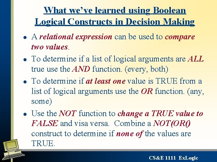 What we’ve learned using Boolean Logical Constructs in Decision Making l l A relational