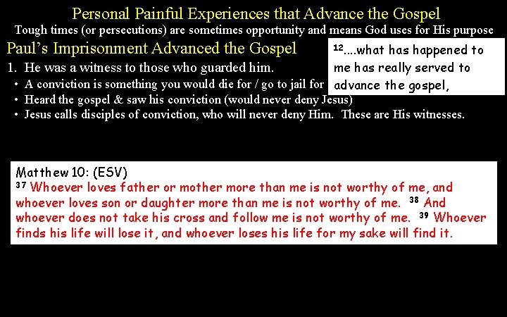 Personal Painful Experiences that Advance the Gospel Tough times (or persecutions) are sometimes opportunity