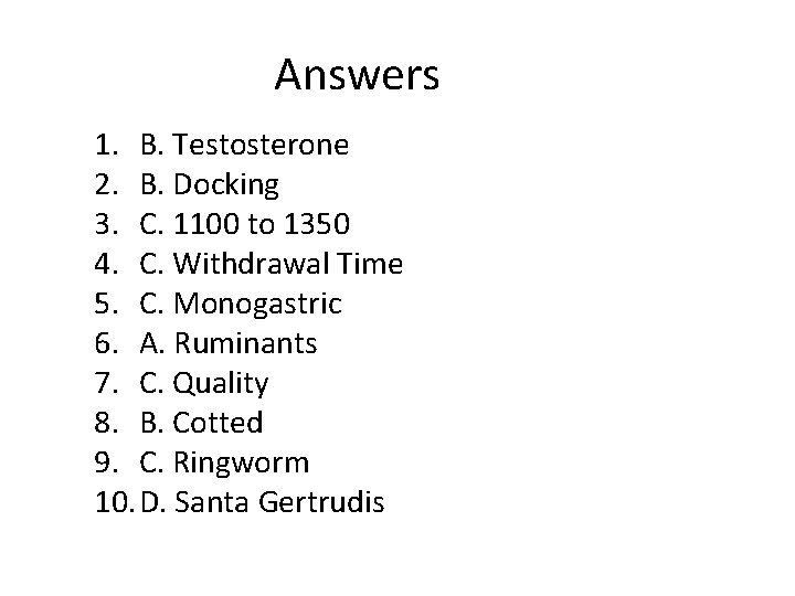 Answers 1. B. Testosterone 2. B. Docking 3. C. 1100 to 1350 4. C.