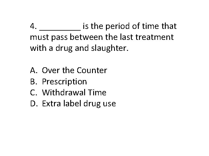 4. _____ is the period of time that must pass between the last treatment