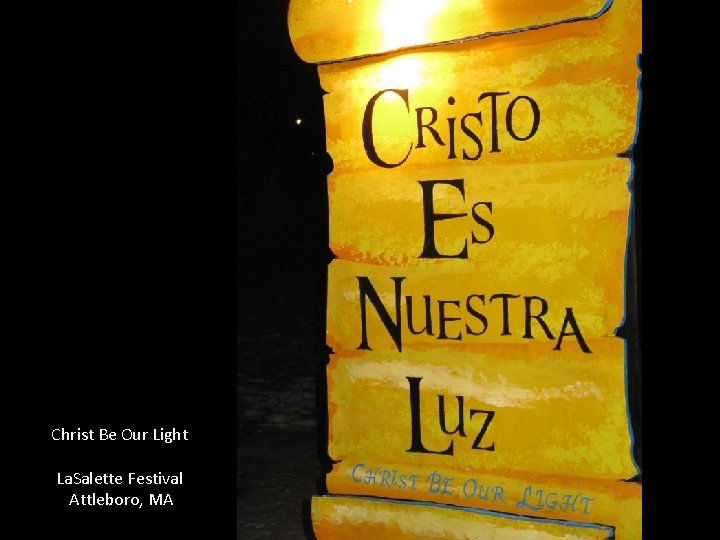 Christ Be Our Light La. Salette Festival Attleboro, MA 