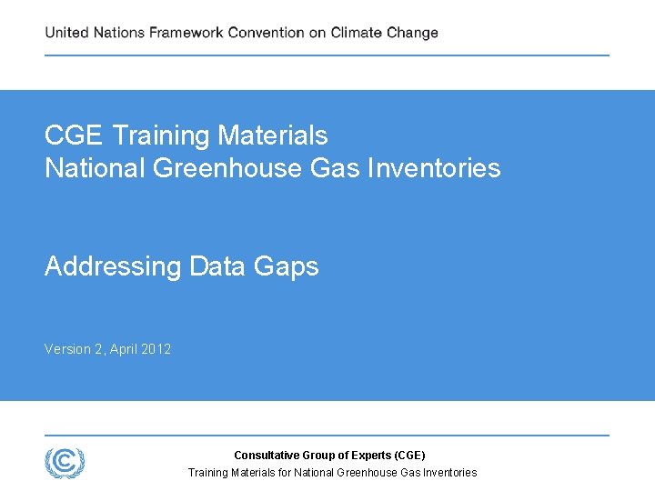 CGE Training Materials National Greenhouse Gas Inventories Addressing Data Gaps Version 2, April 2012