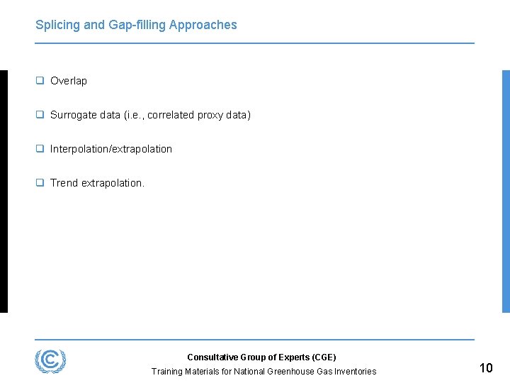 Splicing and Gap-filling Approaches q Overlap q Surrogate data (i. e. , correlated proxy