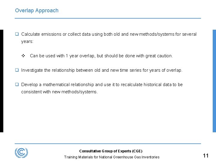 Overlap Approach q Calculate emissions or collect data using both old and new methods/systems