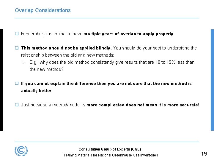 Overlap Considerations q Remember, it is crucial to have multiple years of overlap to
