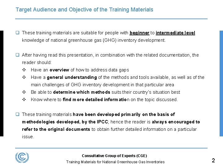 Target Audience and Objective of the Training Materials q These training materials are suitable
