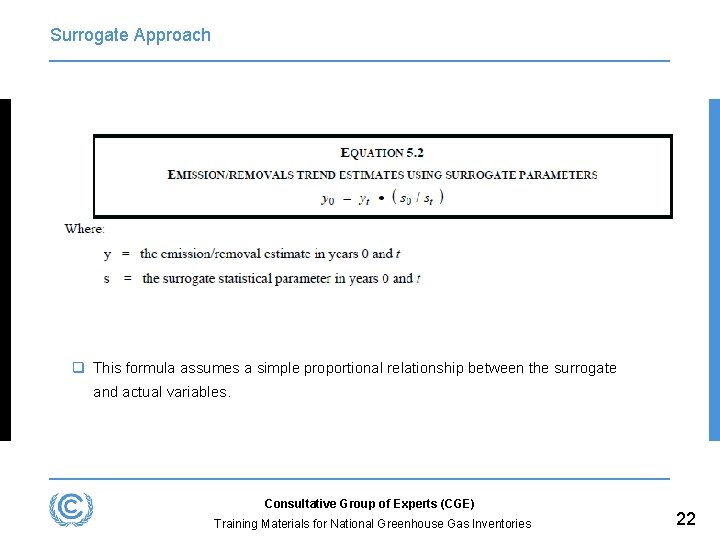 Surrogate Approach q This formula assumes a simple proportional relationship between the surrogate and