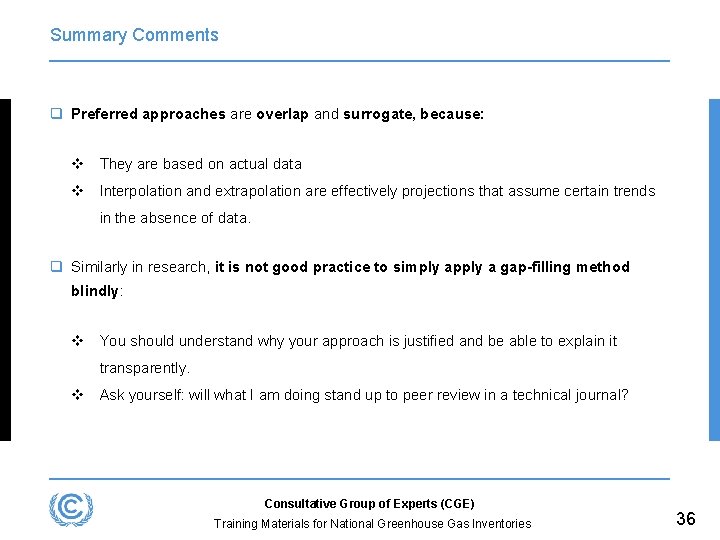 Summary Comments q Preferred approaches are overlap and surrogate, because: v They are based