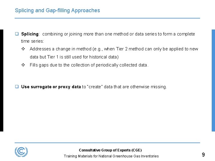 Splicing and Gap-filling Approaches q Splicing: combining or joining more than one method or