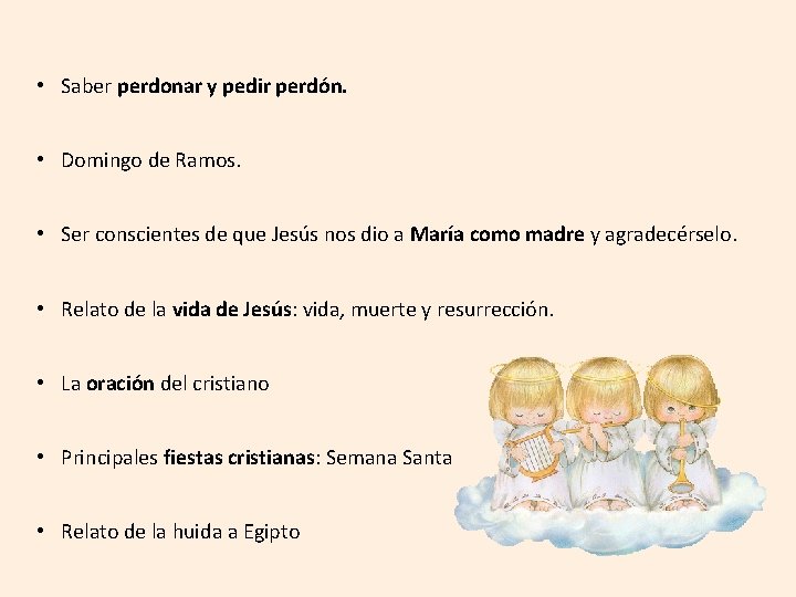  • Saber perdonar y pedir perdón. • Domingo de Ramos. • Ser conscientes