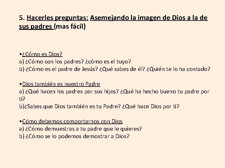 5. Hacerles preguntas: Asemejando la imagen de Dios a la de sus padres (mas