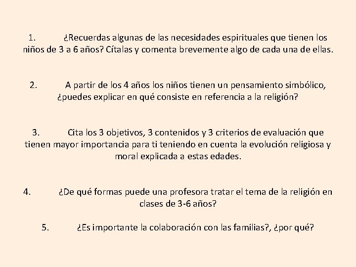 1. ¿Recuerdas algunas de las necesidades espirituales que tienen los niños de 3 a