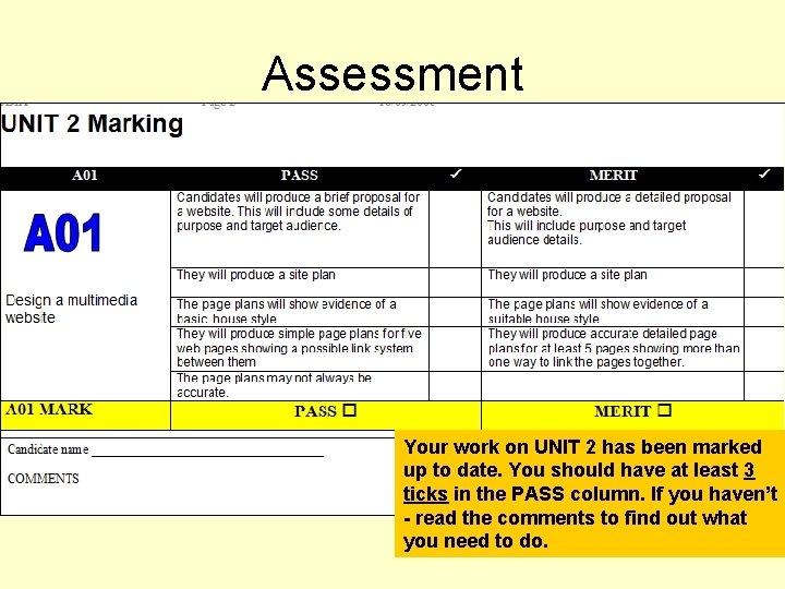 Assessment Your work on UNIT 2 has been marked up to date. You should