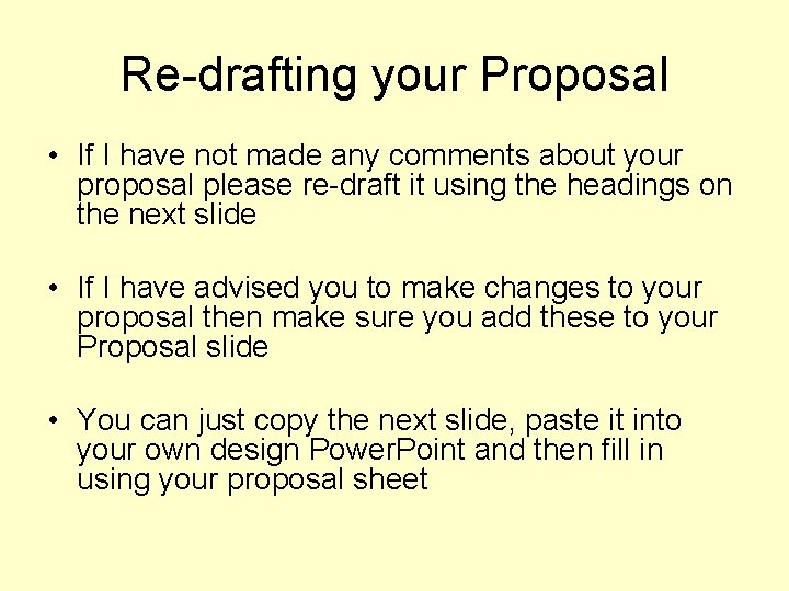 Re-drafting your Proposal • If I have not made any comments about your proposal