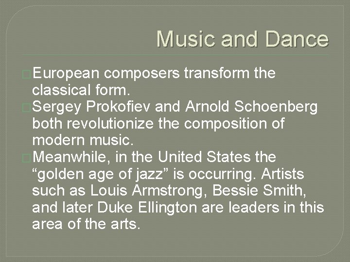 Music and Dance �European composers transform the classical form. �Sergey Prokofiev and Arnold Schoenberg