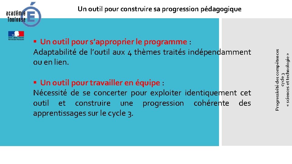 § Un outil pour s’approprier le programme : Adaptabilité de l’outil aux 4 thèmes § Un outil pour s’approprier le programme : Adaptabilité de l’outil aux 4 thèmes