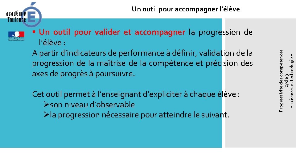 § Un outil pour valider et accompagner la progression de l’élève : A partir § Un outil pour valider et accompagner la progression de l’élève : A partir