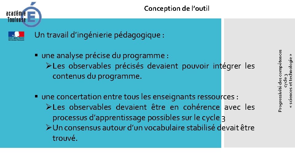 Conception de l’outil § une analyse précise du programme : ØLes observables précisés devaient Conception de l’outil § une analyse précise du programme : ØLes observables précisés devaient