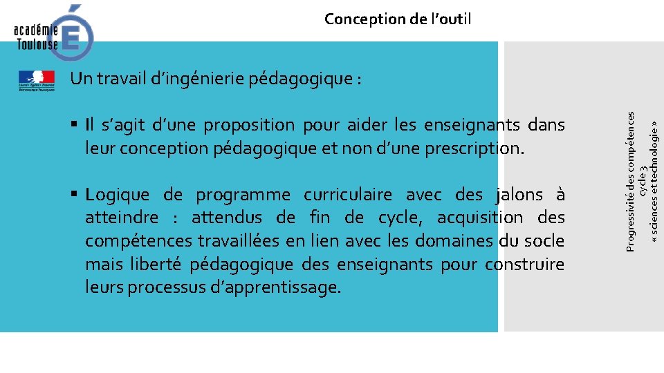 Conception de l’outil § Il s’agit d’une proposition pour aider les enseignants dans leur Conception de l’outil § Il s’agit d’une proposition pour aider les enseignants dans leur