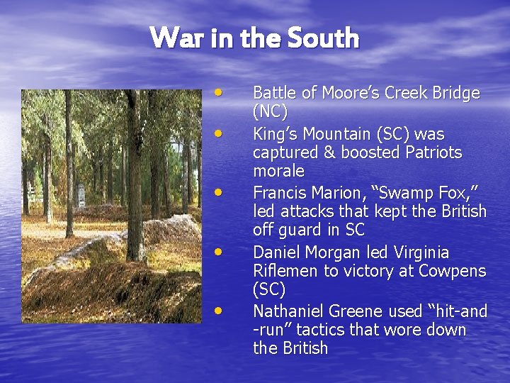 War in the South • • • Battle of Moore’s Creek Bridge (NC) King’s