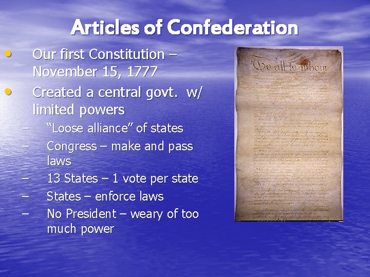 Articles of Confederation • Our first Constitution – November 15, 1777 Created a central