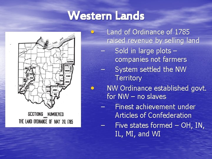 Western Lands • • Land of Ordinance of 1785 raised revenue by selling land