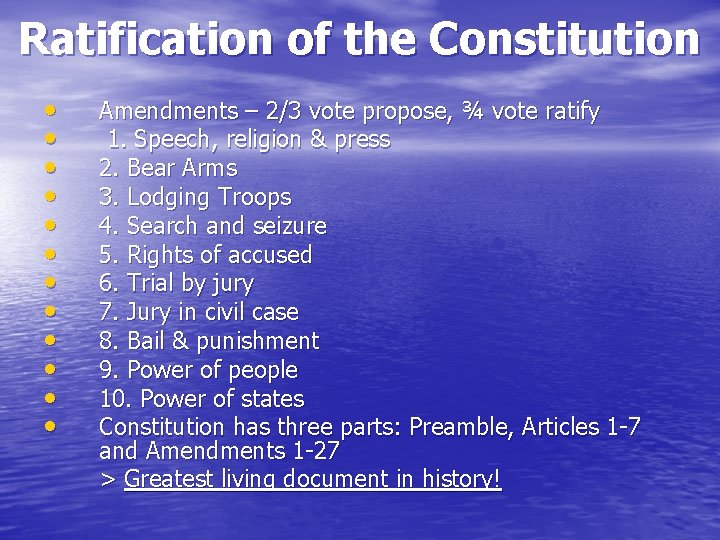 Ratification of the Constitution • • • Amendments – 2/3 vote propose, ¾ vote