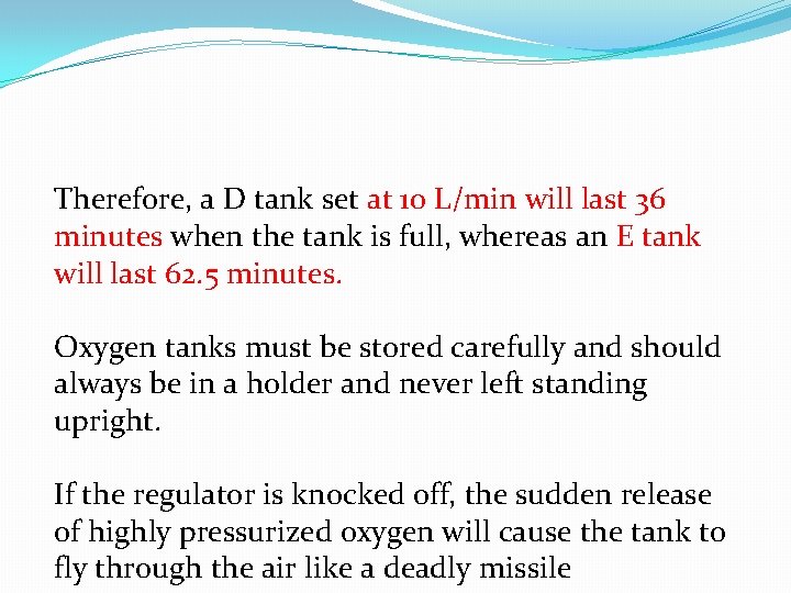 Therefore, a D tank set at 10 L/min will last 36 minutes when the