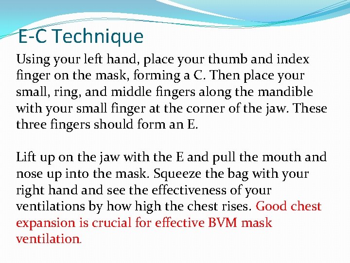 E-C Technique Using your left hand, place your thumb and index finger on the