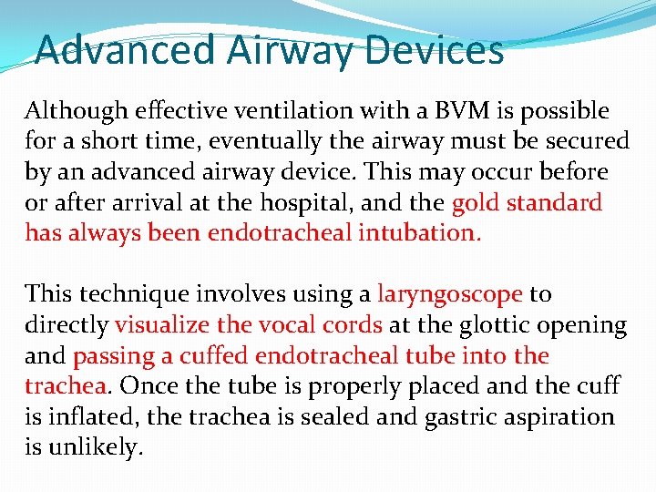 Advanced Airway Devices Although effective ventilation with a BVM is possible for a short