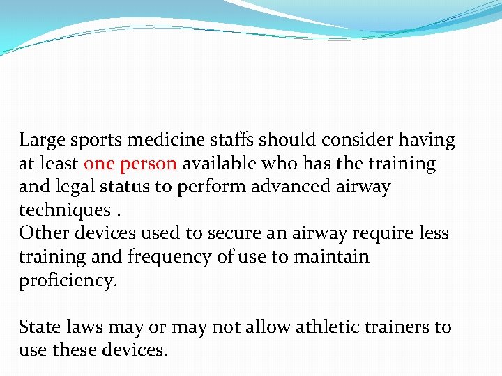 Large sports medicine staffs should consider having at least one person available who has