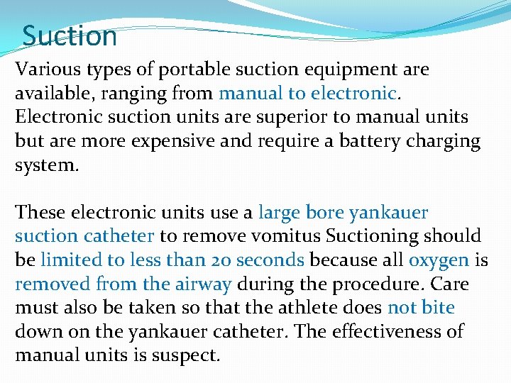 Suction Various types of portable suction equipment are available, ranging from manual to electronic.