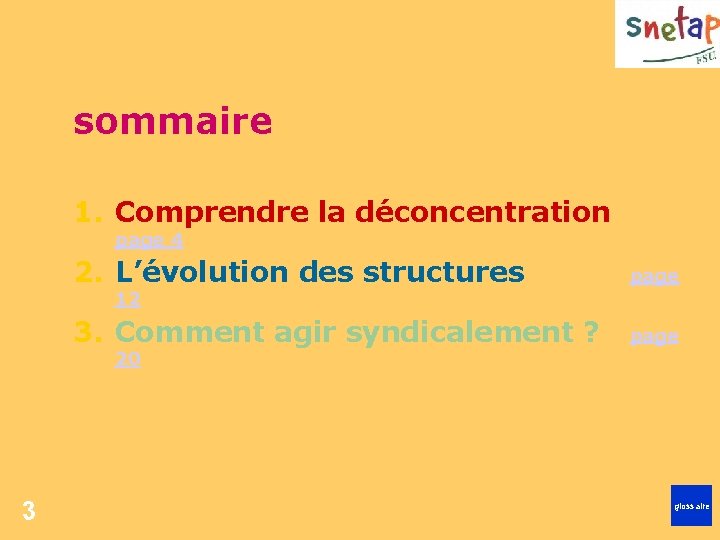 sommaire 1. Comprendre la déconcentration page 4 2. L’évolution des structures page 3. Comment sommaire 1. Comprendre la déconcentration page 4 2. L’évolution des structures page 3. Comment