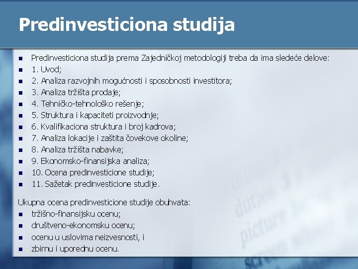 Predinvesticiona studija n n n Predinvesticiona studija prema Zajedničkoj metodologiji treba da ima sledeće