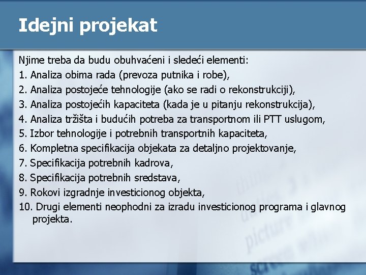 Idejni projekat Njime treba da budu obuhvaćeni i sledeći elementi: 1. Analiza obima rada